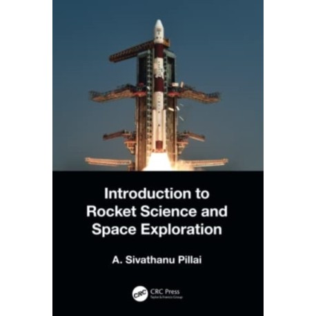 Introduction to Rocket Science and Space Exploration