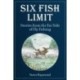 Six Fish Limit: Stories From the Far Side of Fly Fishing