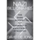 Nazi Billionaires: The Dark History of Germany's Wealthiest Dynasties