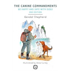 The Canine Commandments 2nd Edition: Be Happy and Safe with Dogs