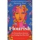 Flourish: The Extraordinary Journey Into Finding Your Best Self