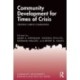 Community Development for Times of Crisis: Creating Caring Communities