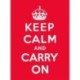Keep Calm and Carry On: Good Advice for Hard Times