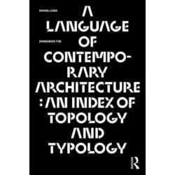 A Language of Contemporary Architecture: An Index of Topology and Typology