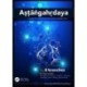 Astangahrdaya: A Scientific Synopsis of the Classic Ayurveda Text