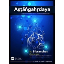 Astangahrdaya: A Scientific Synopsis of the Classic Ayurveda Text