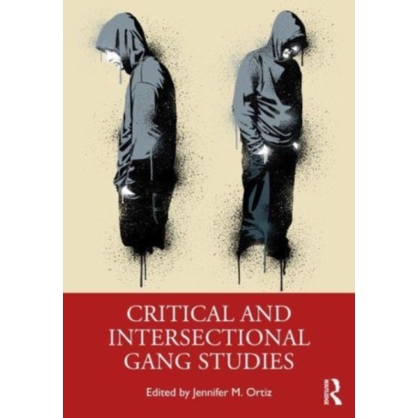 Critical and Intersectional Gang Studies