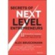 Secrets of Next-Level Entrepreneurs: 11 Powerful Lessons to Thrive in Business and Lead a Balanced Life