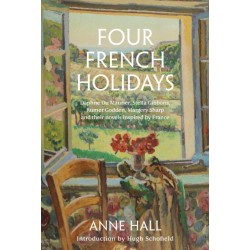 Four French Holidays: Daphne Du Maurier, Stella Gibbons, Rumer Godden, Margery Sharp and their novels inspired by France