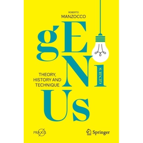 Genius: Theory, History and Technique