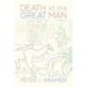 Death of the Great Man: A Novel