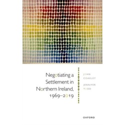 Negotiating a Settlement in Northern Ireland, 1969-2019