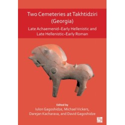 Two Cemeteries at Takhtidziri (Georgia): Late Achaemenid–Early Hellenistic and Late Hellenistic–Early Roman