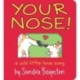 Your Nose!: A Wild Little Love Song