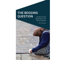 The Begging Question: Sweden's Social Responses to the Roma Destitute