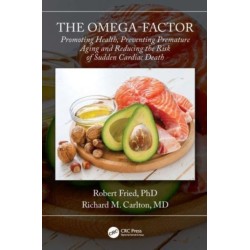 The Omega-Factor: Promoting Health, Preventing Premature Aging and Reducing the Risk of Sudden Cardiac Death