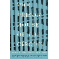 The Prison House of the Circuit: Politics of Control from Analog to Digital