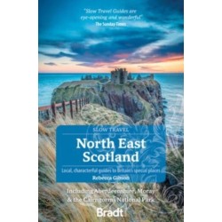 North East Scotland (Slow Travel): including Aberdeenshire, Moray and the Cairngorms National Park