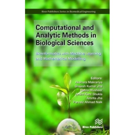 Computational and Analytic Methods in Biological Sciences: Bioinformatics with Machine Learning and Mathematical Modelling