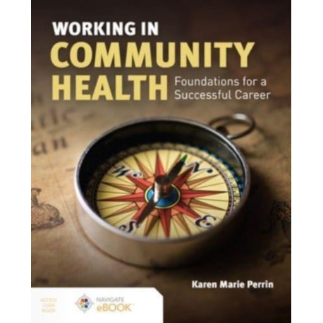 Working in Community Health: Foundations for a Successful Career