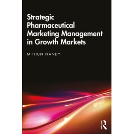 Strategic Pharmaceutical Marketing Management in Growth Markets