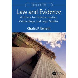 Law and Evidence: A Primer for Criminal Justice, Criminology, and Legal Studies