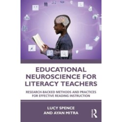 Educational Neuroscience for Literacy Teachers: Research-backed Methods and Practices for Effective Reading Instruction