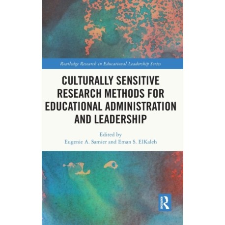 Culturally Sensitive Research Methods for Educational Administration and Leadership