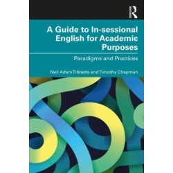 A Guide to In-sessional English for Academic Purposes: Paradigms and Practices