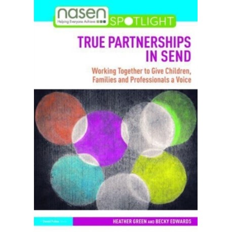 True Partnerships in SEND: Working Together to Give Children, Families and Professionals a Voice