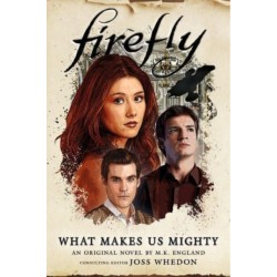 Firefly - What Makes Us Mighty: What Makes Us Mighty