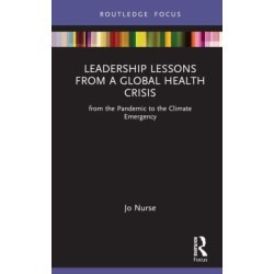Leadership Lessons from a Global Health Crisis: From the Pandemic to the Climate Emergency