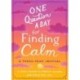 One Question a Day for Finding Calm: A Three-Year Journal: A Daily Journal to Reduce Anxiety and Claim Your Joy