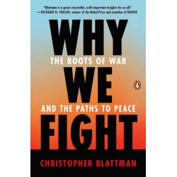 Why We Fight: The Roots of War and the Paths to Peace