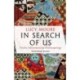 In Search of Us: Twelve Adventures in Anthropology