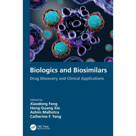 Biologics and Biosimilars: Drug Discovery and Clinical Applications
