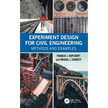 Experiment Design for Civil Engineering: Methods and Examples