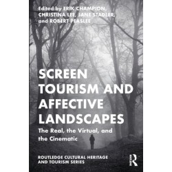 Screen Tourism and Affective Landscapes: The Real, the Virtual, and the Cinematic