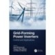 Grid-Forming Power Inverters: Control and Applications