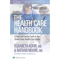 The Health Care Handbook: A Clear and Concise Guide to the United States Health Care System