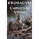 Eboracvm Carved in Stone