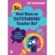So... What Does an Outstanding Teacher Do?: A Visible Learning Evidence Based Approach