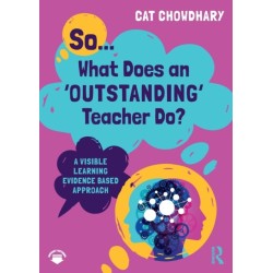 So... What Does an Outstanding Teacher Do?: A Visible Learning Evidence Based Approach