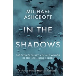 In the Shadows: The extraordinary men and women of the Intelligence Corps