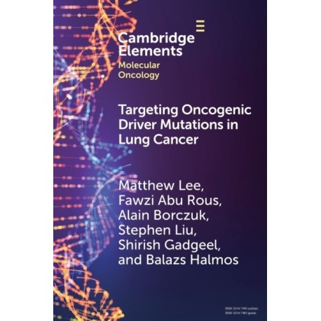Targeting Oncogenic Driver Mutations in Lung Cancer