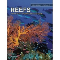 Reefs: The Oceans' Underwater Ecosystems