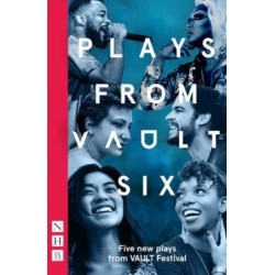 Plays from VAULT 6: Five new plays from VAULT Festival