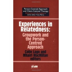 Experiences in Relatedness: Groupwork and the Person-centred Approach