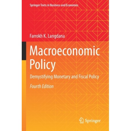 Macroeconomic Policy: Demystifying Monetary and Fiscal Policy