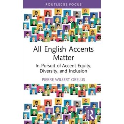 All English Accents Matter: In Pursuit of Accent Equity, Diversity, and Inclusion